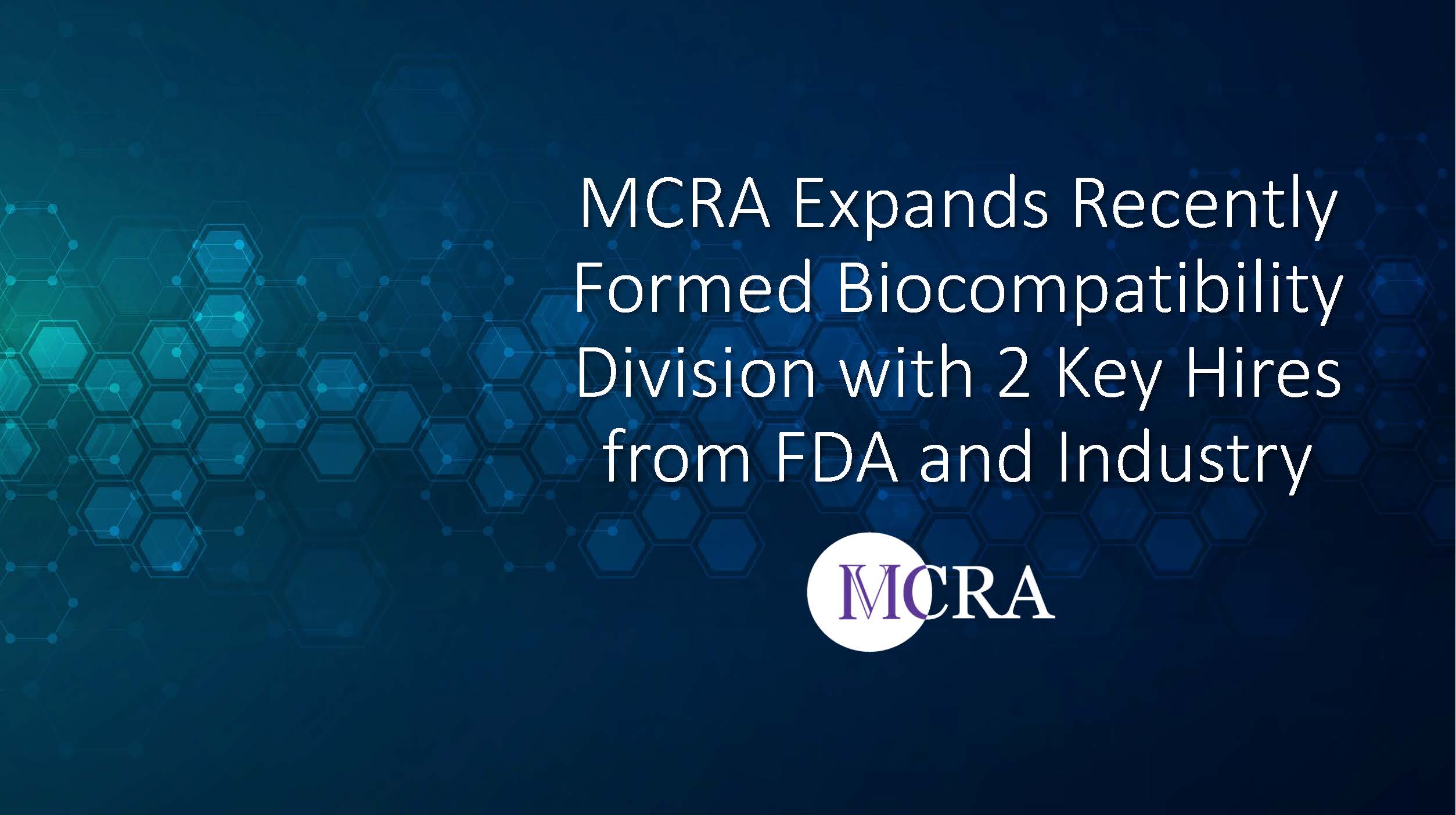 MCRA Expands Recently Formed Biocompatibility Division with 2 Key Hires from FDA and Industry