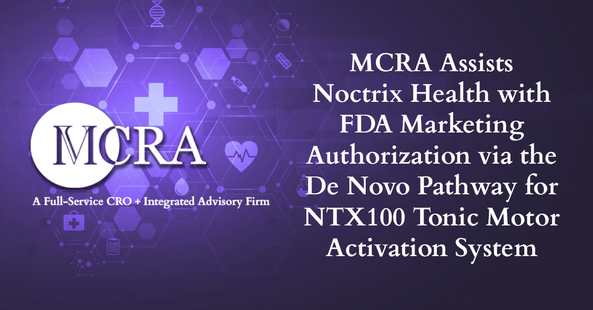 MCRA Assists Noctrix Health with FDA Marketing Authorization via the De Novo Pathway for the NTX100 Tonic Motor Activation System