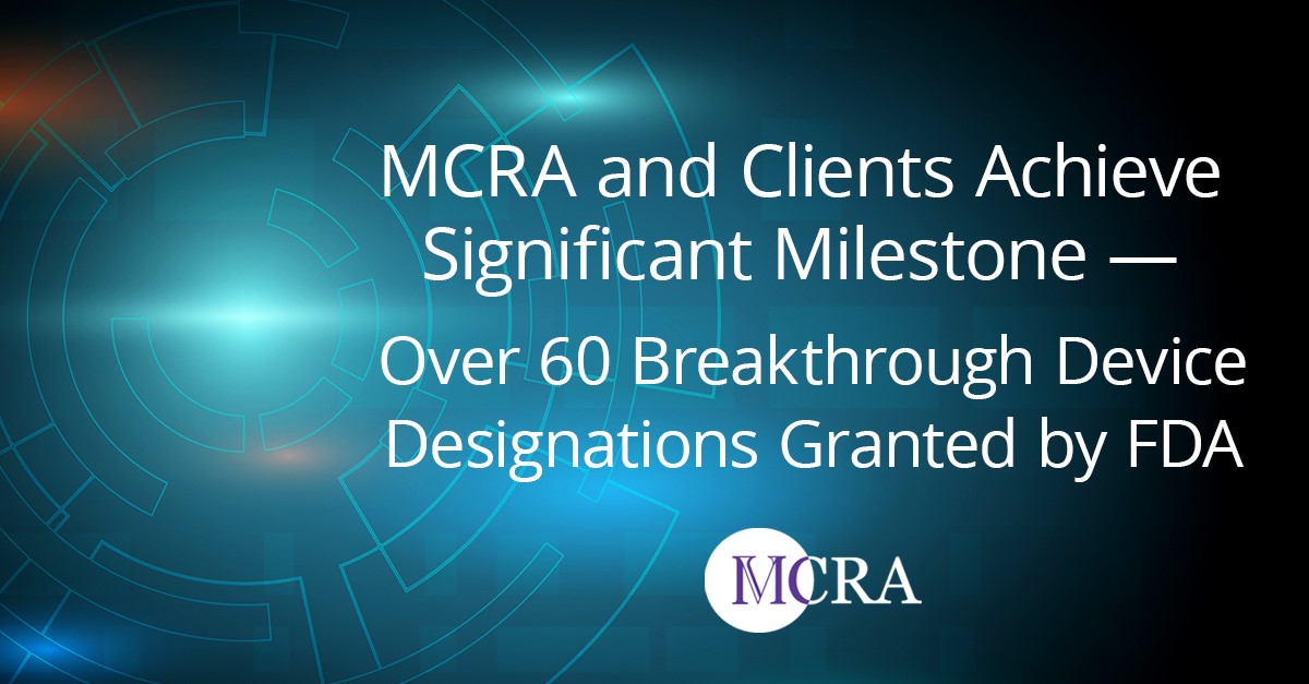 MCRA and Clients Achieve Significant Milestone - Over 60 Breakthrough Device Designations Granted by FDA