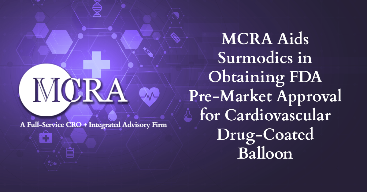 MCRA Aids Surmodics in Obtaining FDA Pre-Market Approval for Cardiovascular Drug-Coated Balloon
