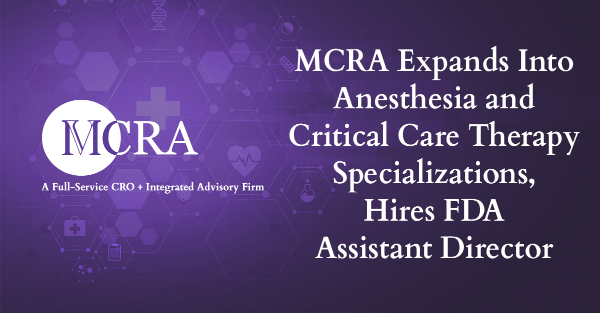 MCRA Expands into Anesthesia and Critical Care Therapy Specializations, Hires FDA Assistant Director 