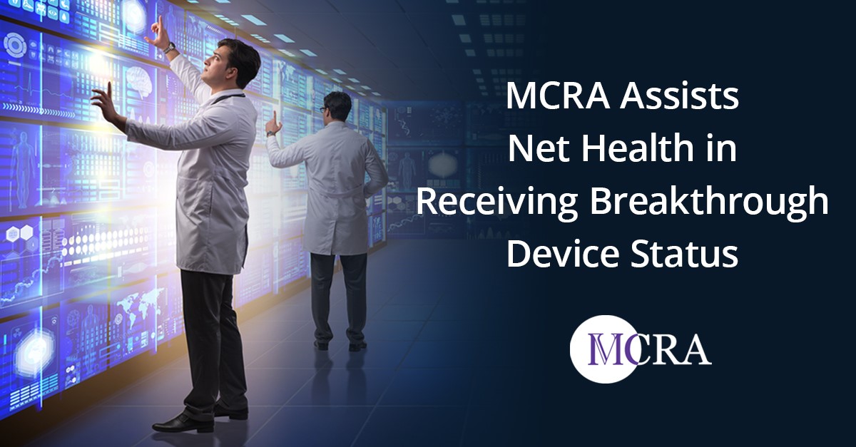 MCRA Assists Net Health in Receiving Breakthrough Device Status