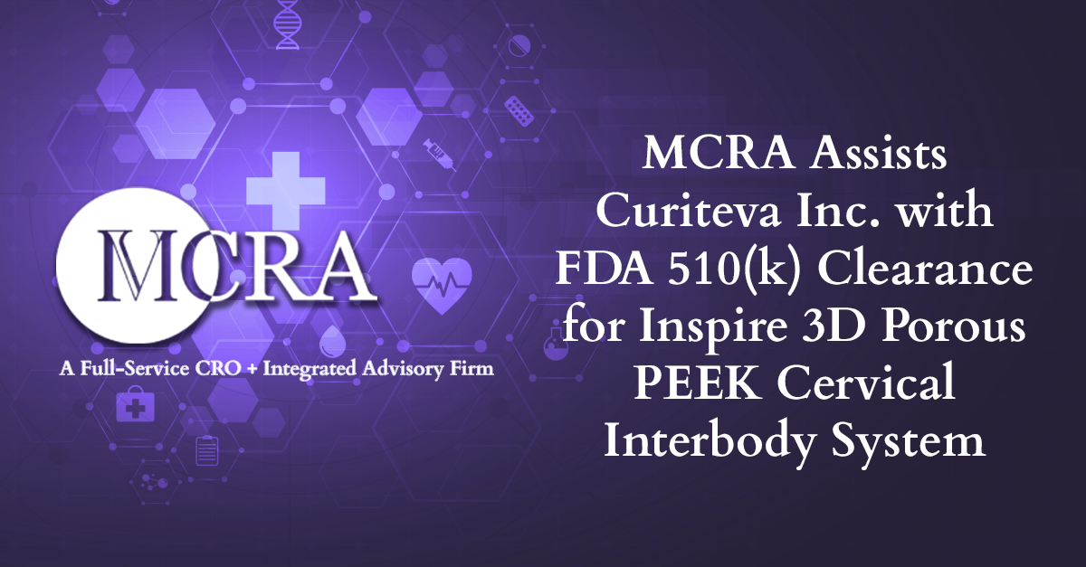 MCRA Assists Curiteva Inc. with FDA 510(k) Clearance for Inspire 3D Porous PEEK Cervical Interbody System